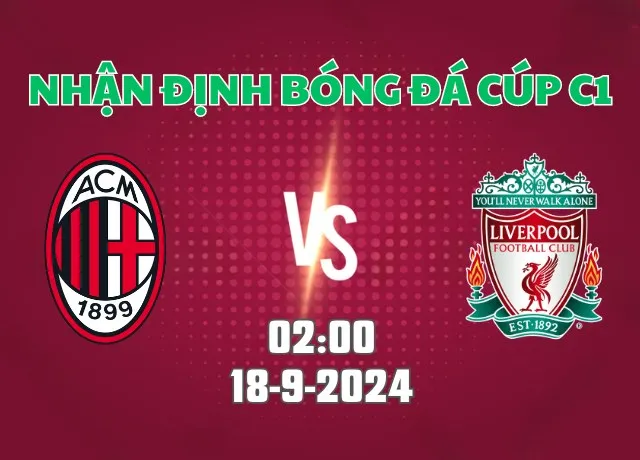 Nhận định bóng đá AC Milan vs Liverpool 02h00 ngày 18/9